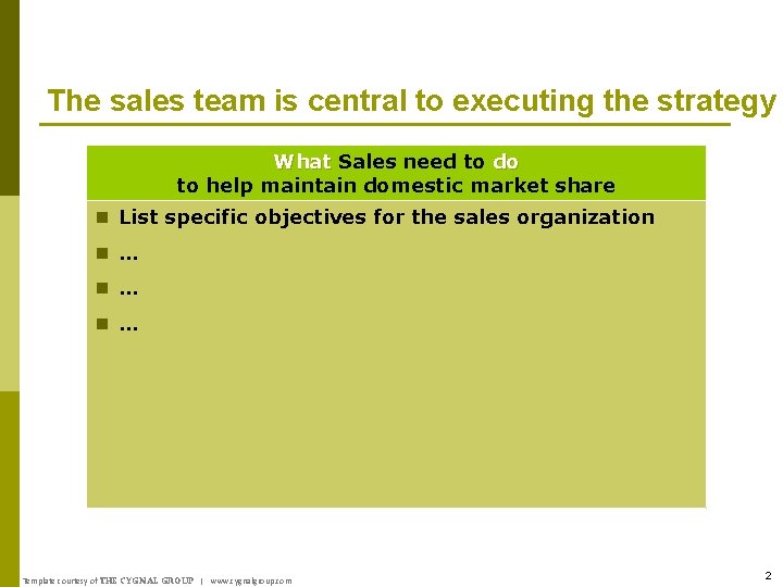 The sales team is central to executing the strategy What Sales need to do