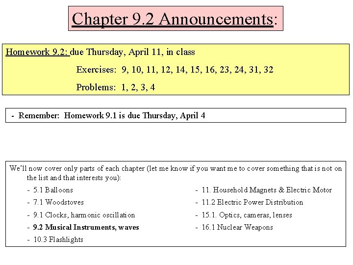 Chapter 9. 2 Announcements: Homework 9. 2: due Thursday, April 11, in class Exercises: