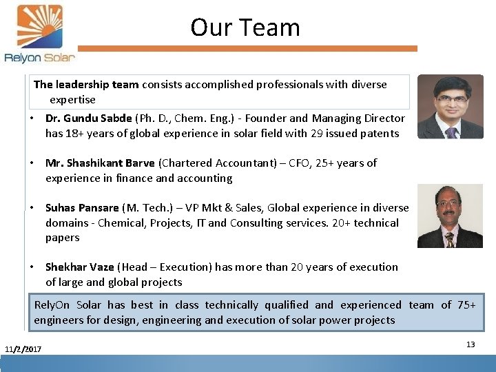 Our Team The leadership team consists accomplished professionals with diverse expertise • Dr. Gundu