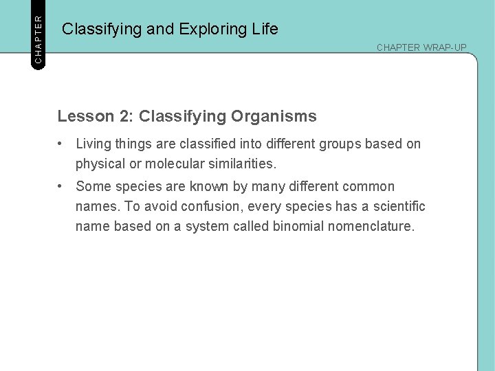 CHAPTER Classifying and Exploring Life CHAPTER WRAP-UP Lesson 2: Classifying Organisms • Living things