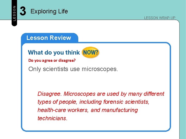LESSON 3 Exploring Life LESSON WRAP-UP Lesson Review Do you agree or disagree? Only