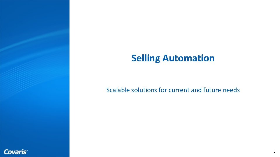 Selling Automation Scalable solutions for current and future needs John Doe September 00, 2017