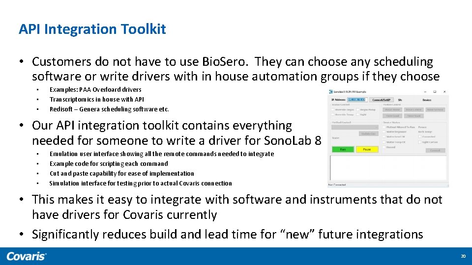 API Integration Toolkit • Customers do not have to use Bio. Sero. They can