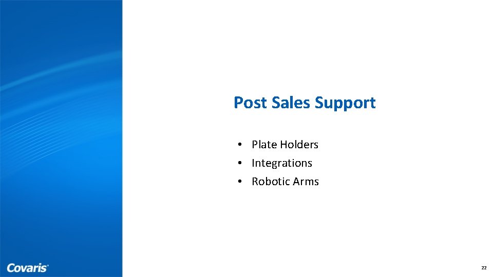 Post Sales Support • Plate Holders • Integrations • Robotic Arms John Doe September
