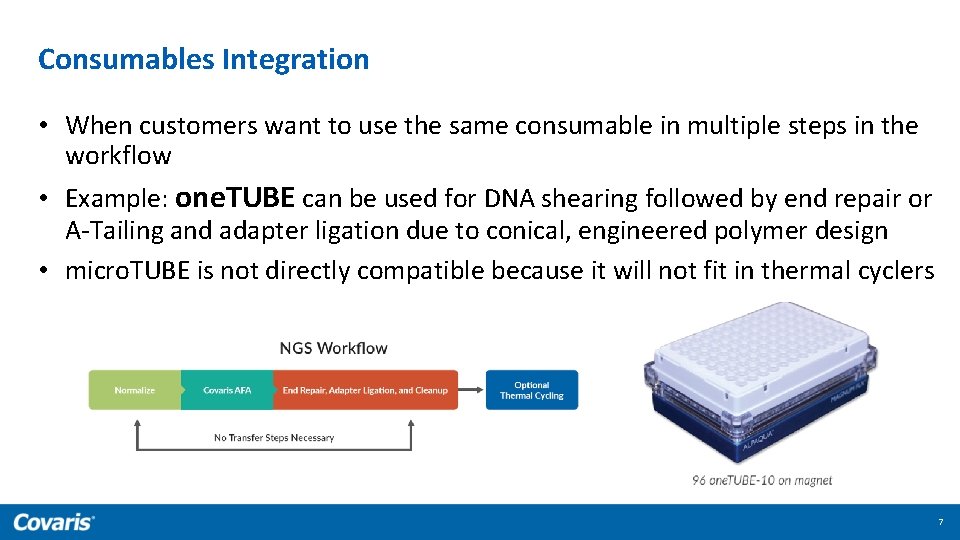 Consumables Integration • When customers want to use the same consumable in multiple steps