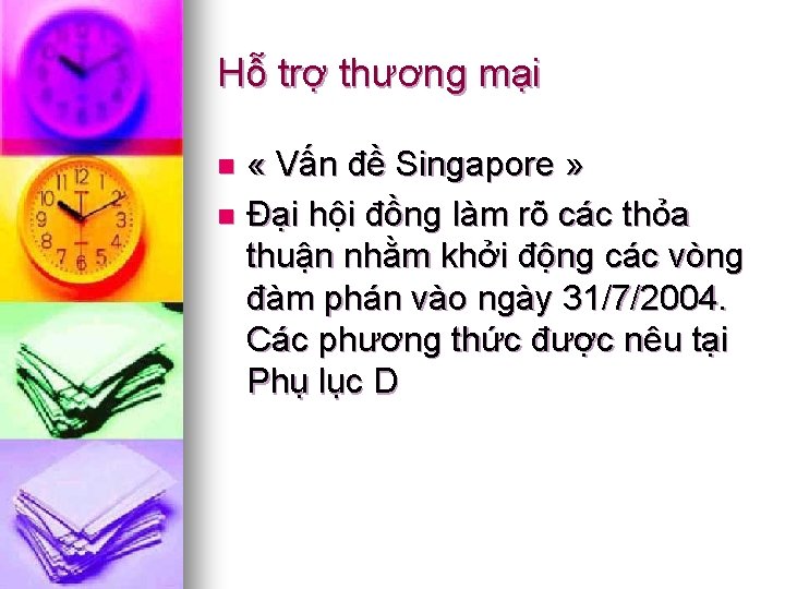 Hỗ trợ thương mại « Vấn đề Singapore » n Đại hội đồng làm