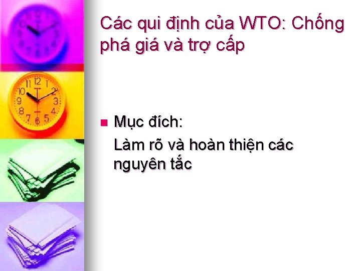 Các qui định của WTO: Chống phá giá và trợ cấp n Mục đích: