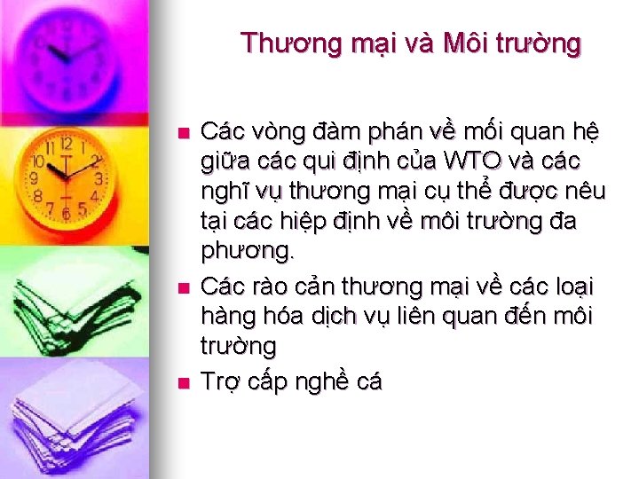 Thương mại và Môi trường n n n Các vòng đàm phán về mối