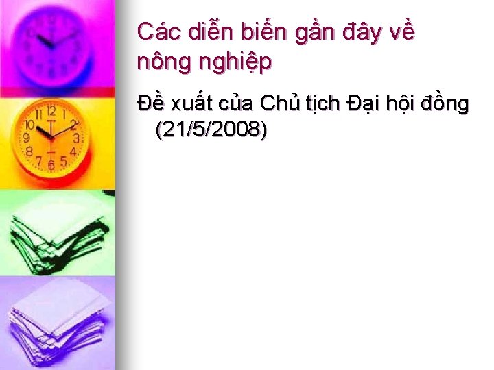 Các diễn biến gần đây về nông nghiệp Đề xuất của Chủ tịch Đại