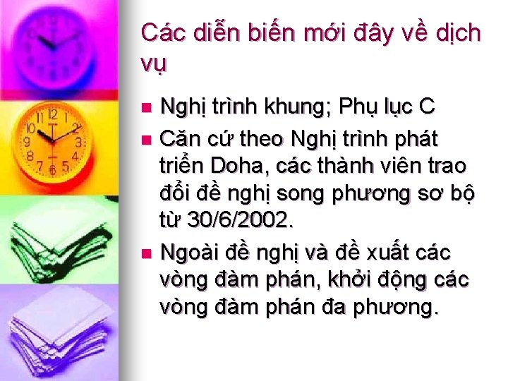 Các diễn biến mới đây về dịch vụ Nghị trình khung; Phụ lục C