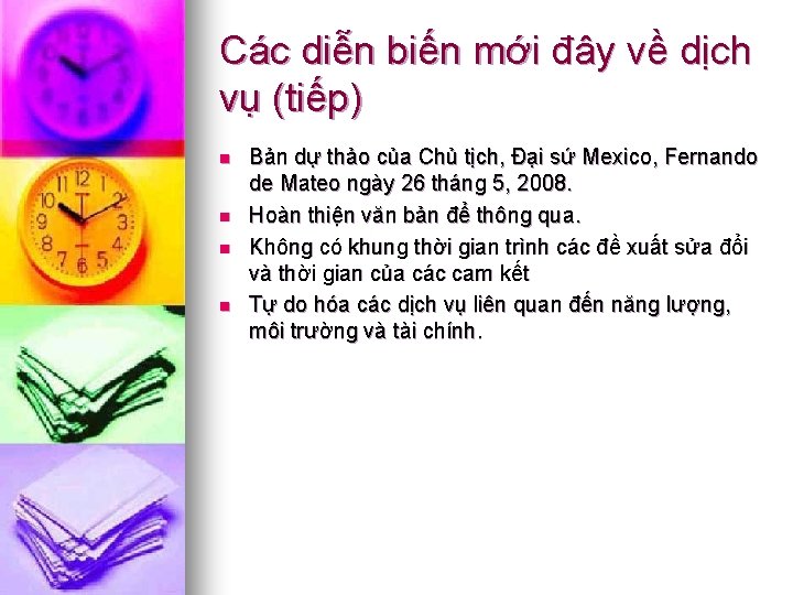 Các diễn biến mới đây về dịch vụ (tiếp) n n Bản dự thảo