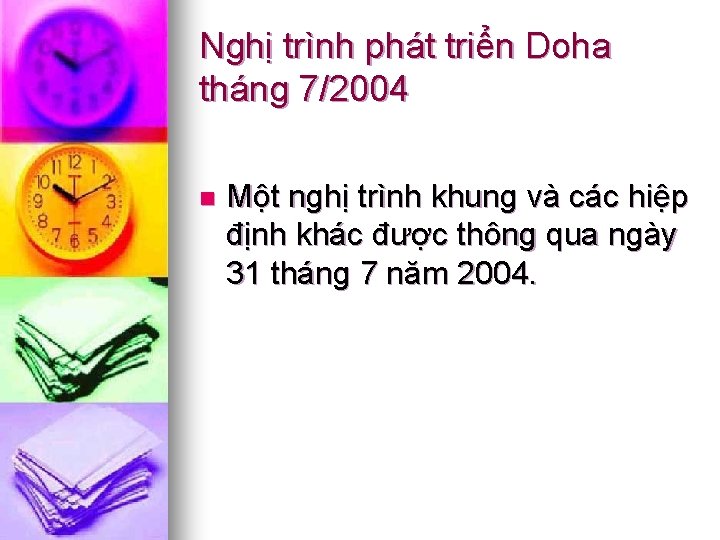 Nghị trình phát triển Doha tháng 7/2004 n Một nghị trình khung và các