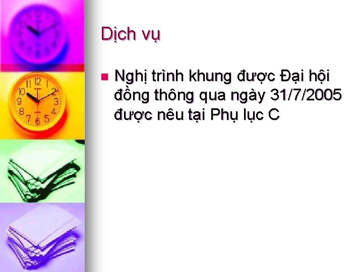 Dịch vụ n Nghị trình khung được Đại hội đồng thông qua ngày 31/7/2005