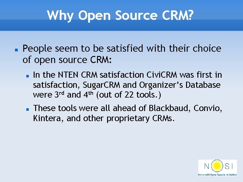 Why Open Source CRM? People seem to be satisfied with their choice of open