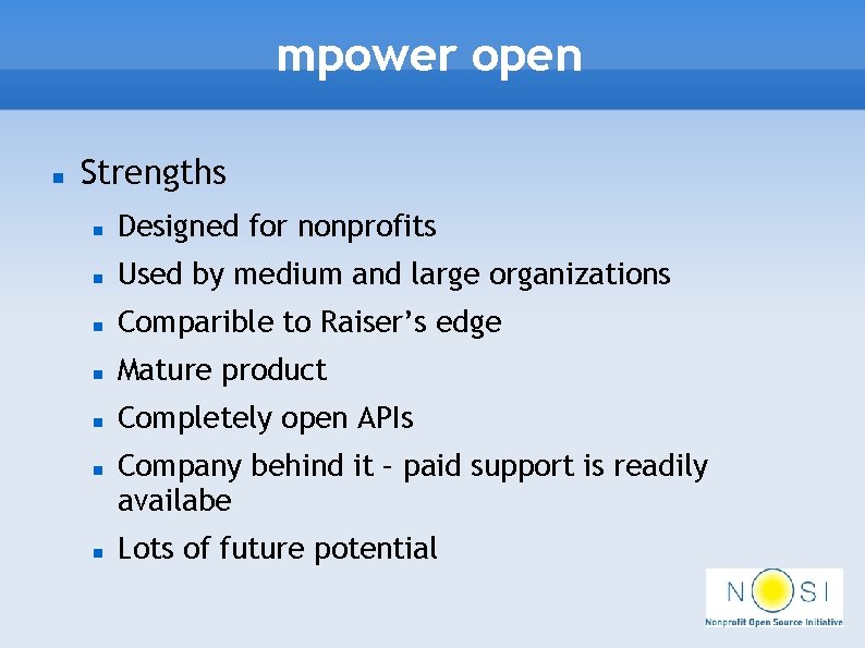 mpower open Strengths Designed for nonprofits Used by medium and large organizations Comparible to