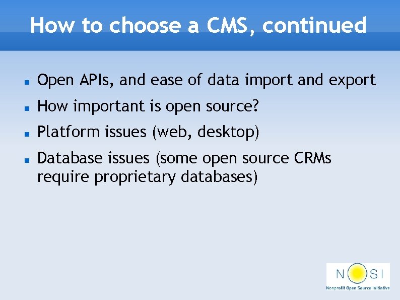 How to choose a CMS, continued Open APIs, and ease of data import and