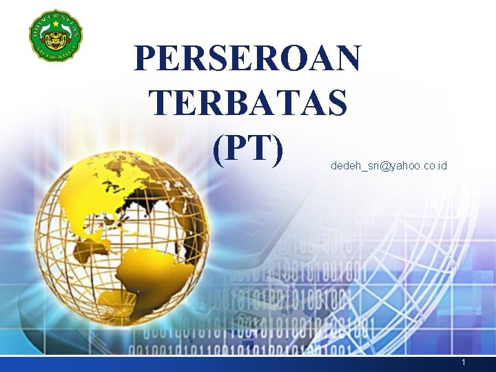 PERSEROAN TERBATAS (PT) dedeh_sri@yahoo. co. id 1 