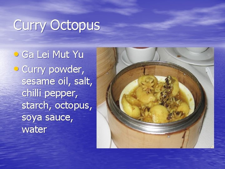 Curry Octopus • Ga Lei Mut Yu • Curry powder, sesame oil, salt, chilli