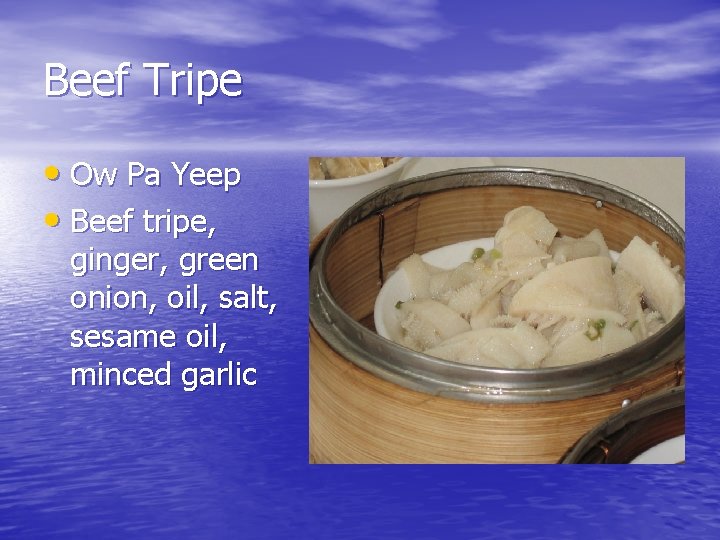 Beef Tripe • Ow Pa Yeep • Beef tripe, ginger, green onion, oil, salt,