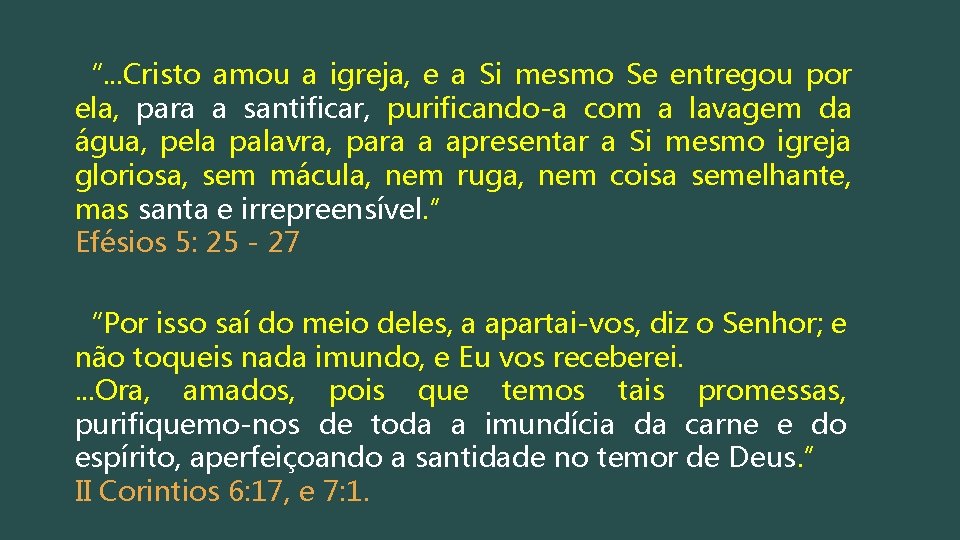 “. . . Cristo amou a igreja, e a Si mesmo Se entregou por