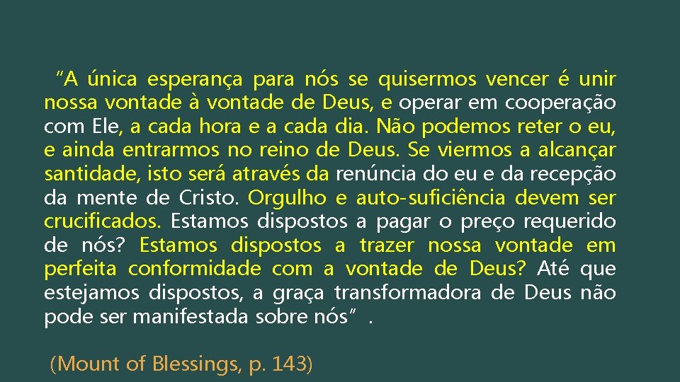 “A única esperança para nós se quisermos vencer é unir nossa vontade à vontade