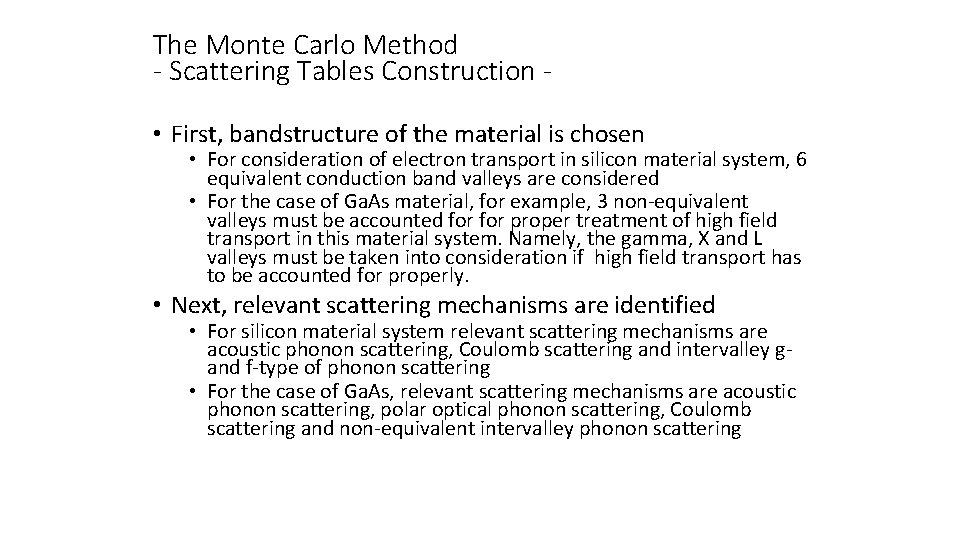 The Monte Carlo Method - Scattering Tables Construction • First, bandstructure of the material