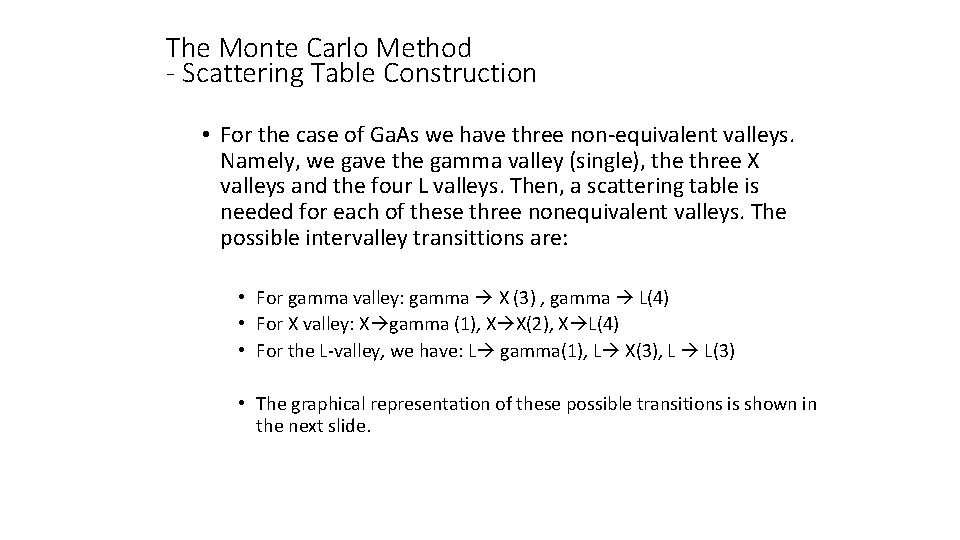 The Monte Carlo Method - Scattering Table Construction • For the case of Ga.