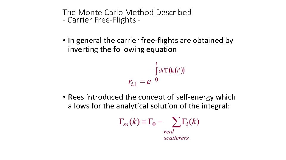 The Monte Carlo Method Described - Carrier Free-Flights • In general the carrier free-flights
