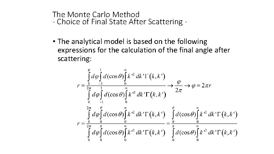 The Monte Carlo Method - Choice of Final State After Scattering • The analytical