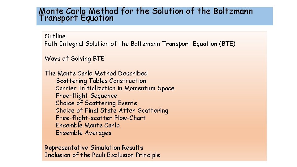 Monte Carlo Method for the Solution of the Boltzmann Transport Equation Outline Path Integral