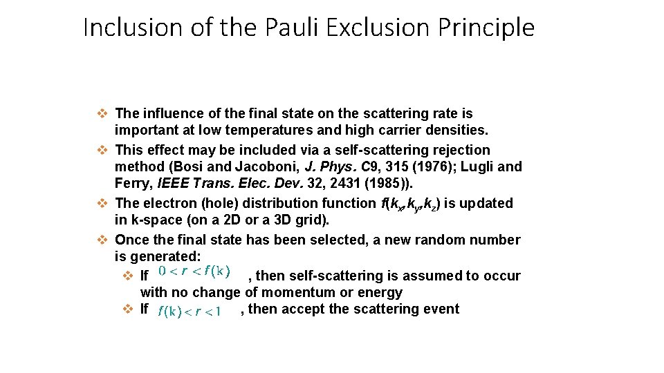Inclusion of the Pauli Exclusion Principle v The influence of the final state on