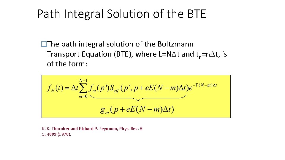 Path Integral Solution of the BTE �The path integral solution of the Boltzmann Transport