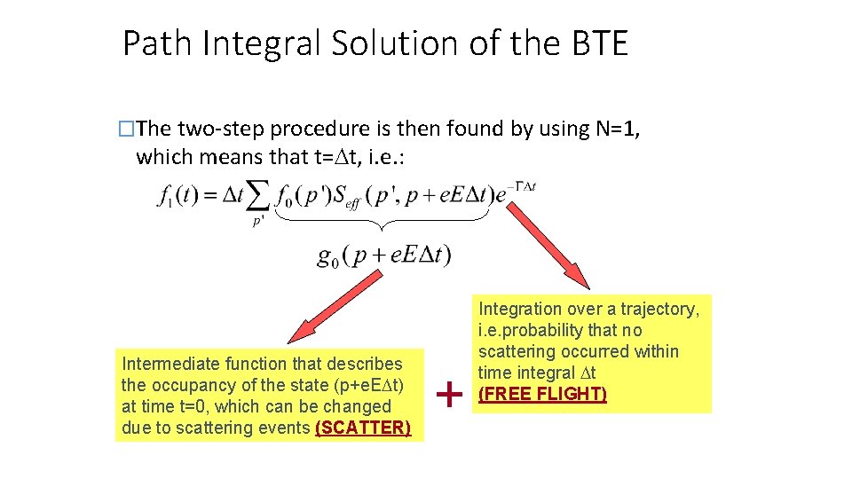 Path Integral Solution of the BTE �The two-step procedure is then found by using