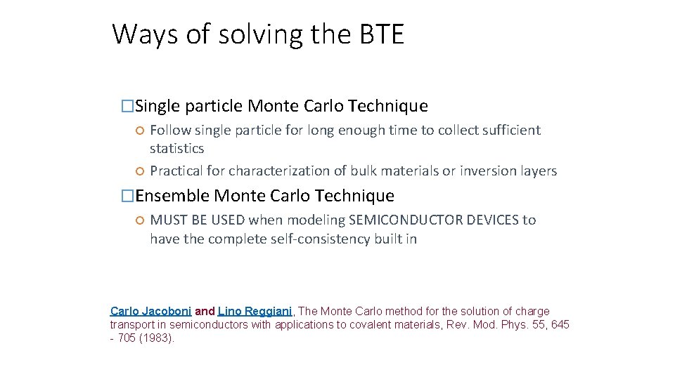Ways of solving the BTE �Single particle Monte Carlo Technique Follow single particle for