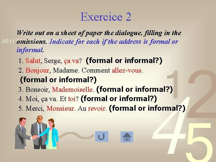 Exercice 2 Write out on a sheet of paper the dialogue, filling in the Exercice 2 Write out on a sheet of paper the dialogue, filling in the
