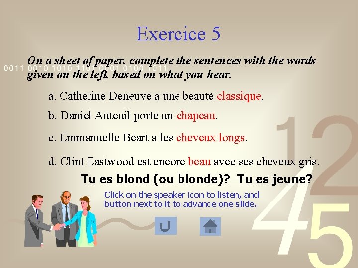 Exercice 5 On a sheet of paper, complete the sentences with the words given Exercice 5 On a sheet of paper, complete the sentences with the words given