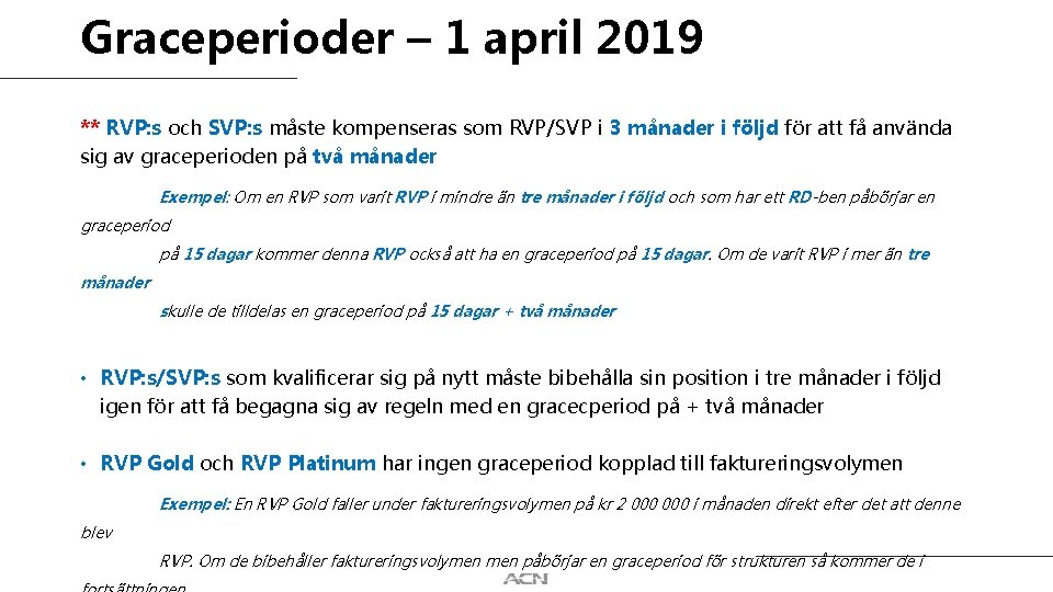 Graceperioder – 1 april 2019 ** RVP: s och SVP: s måste kompenseras som