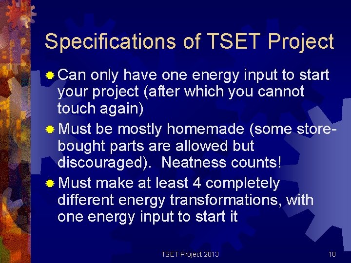 Specifications of TSET Project ® Can only have one energy input to start your Specifications of TSET Project ® Can only have one energy input to start your