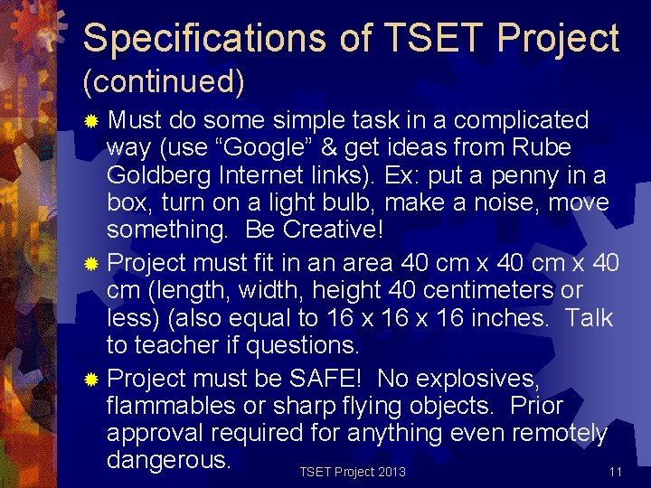 Specifications of TSET Project (continued) ® Must do some simple task in a complicated Specifications of TSET Project (continued) ® Must do some simple task in a complicated