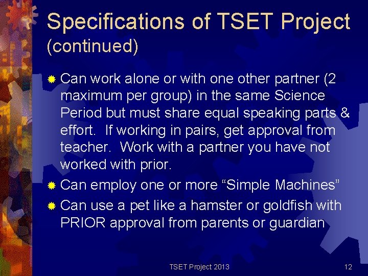 Specifications of TSET Project (continued) ® Can work alone or with one other partner Specifications of TSET Project (continued) ® Can work alone or with one other partner