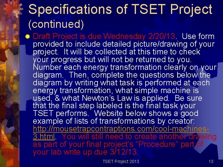 Specifications of TSET Project (continued) ® Draft Project is due Wednesday 2/20/13. Use form Specifications of TSET Project (continued) ® Draft Project is due Wednesday 2/20/13. Use form