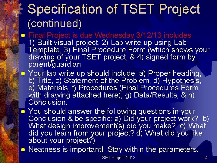 Specification of TSET Project (continued) Final Project is due Wednesday 3/12/13 includes 1) Built Specification of TSET Project (continued) Final Project is due Wednesday 3/12/13 includes 1) Built