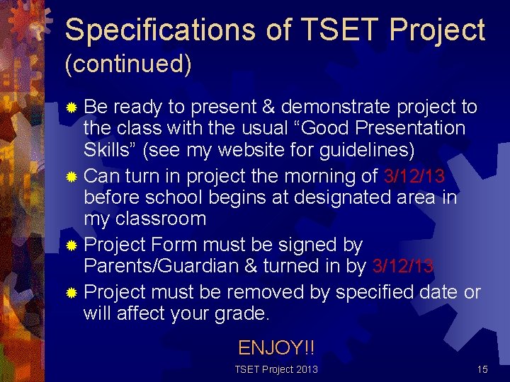 Specifications of TSET Project (continued) ® Be ready to present & demonstrate project to Specifications of TSET Project (continued) ® Be ready to present & demonstrate project to