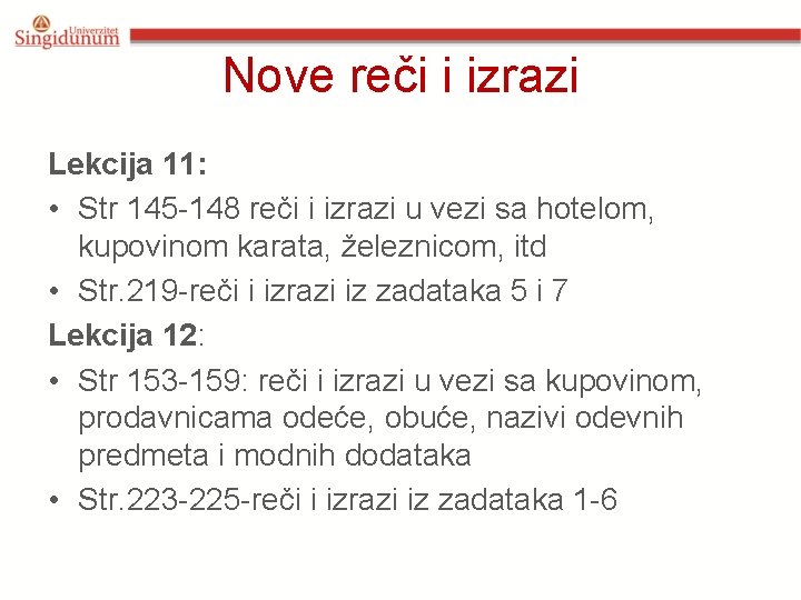 Nove reči i izrazi Lekcija 11: • Str 145 -148 reči i izrazi u Nove reči i izrazi Lekcija 11: • Str 145 -148 reči i izrazi u