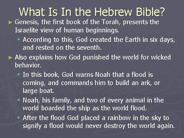 What Is In the Hebrew Bible? ► Genesis, the first book of the Torah,