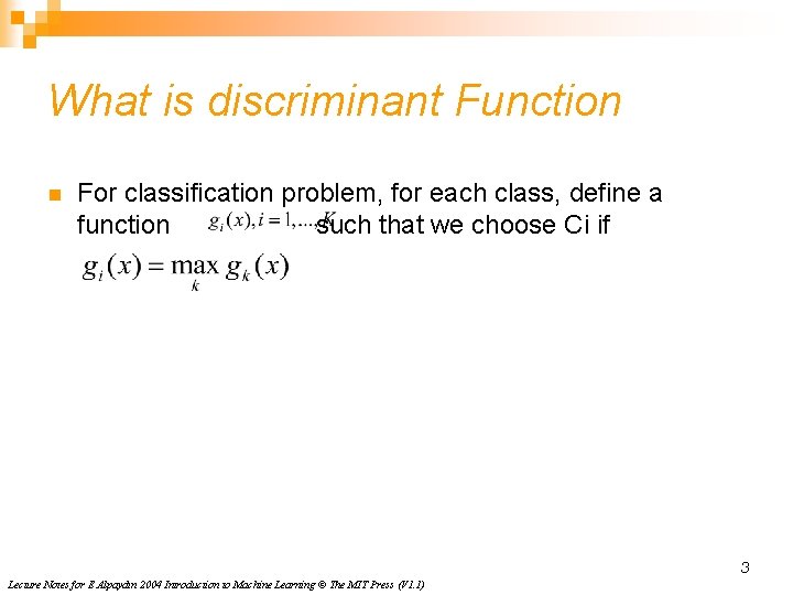 What is discriminant Function n For classification problem, for each class, define a function