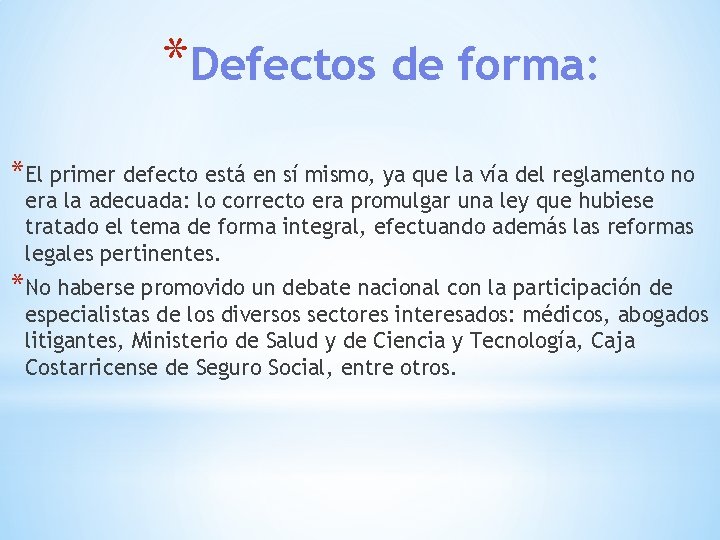 *Defectos de forma: *El primer defecto está en sí mismo, ya que la vía