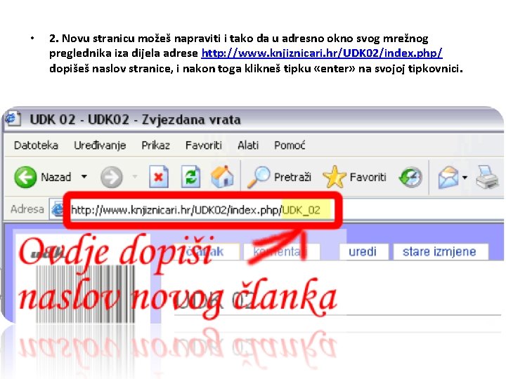 • 2. Novu stranicu možeš napraviti i tako da u adresno okno svog