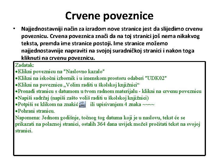 Crvene poveznice • Najjednostavniji način za izradom nove stranice jest da slijedimo crvenu poveznicu.