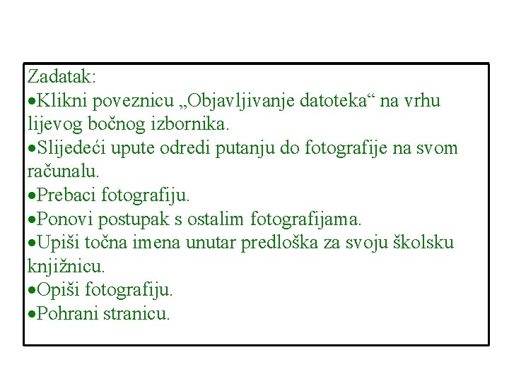 Zadatak: Klikni poveznicu „Objavljivanje datoteka“ na vrhu lijevog bočnog izbornika. Slijedeći upute odredi putanju